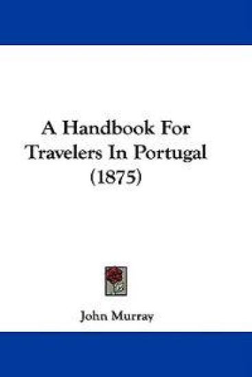 A Handbook for Travelers in Portugal