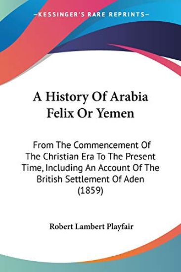 History Of Arabia Felix Or Yemen