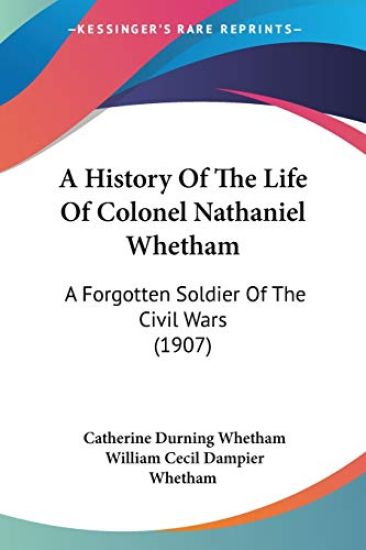 A History of the Life of Colonel Nathaniel Whetham