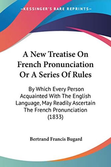 New Treatise On French Pronunciation Or A Series Of Rules