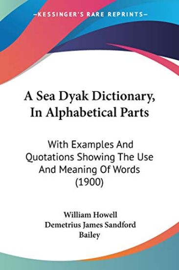 A Sea Dyak Dictionary, in Alphabetical Parts