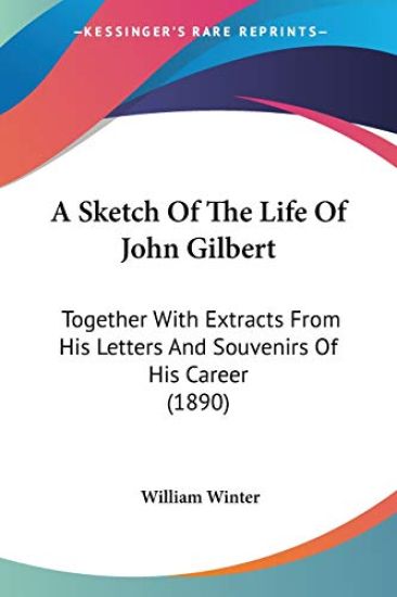 A Sketch of the Life of John Gilbert