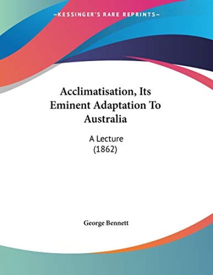 Acclimatisation, Its Eminent Adaptation to Australia