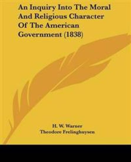 Inquiry Into The Moral And Religious Character Of The American Government (1838)