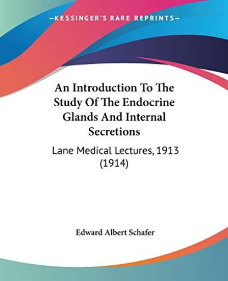 An Introduction to the Study of the Endocrine Glands and Internal Secretions