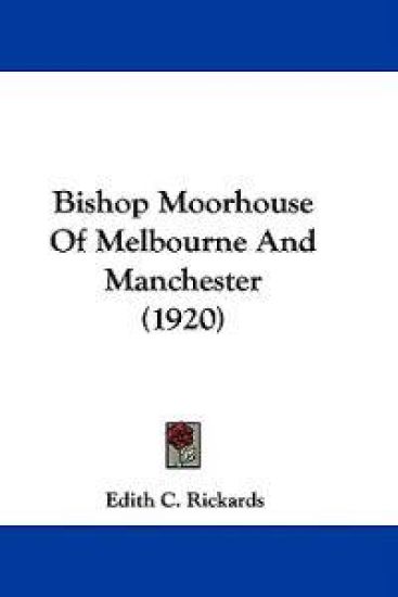 Bishop Moorhouse of Melbourne and Manchester