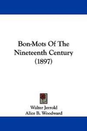 Bon-mots of the Nineteenth Century