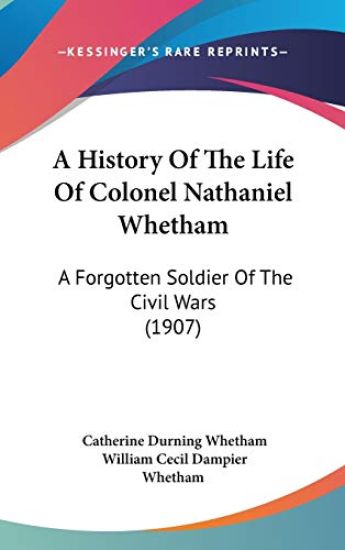A History of the Life of Colonel Nathaniel Whetham