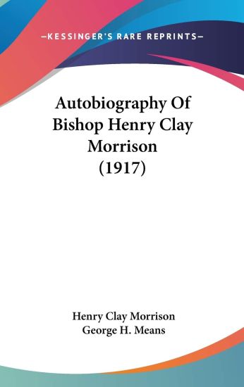 Autobiography of Bishop Henry Clay Morrison