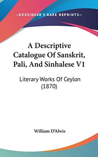 Descriptive Catalogue Of Sanskrit, Pali, And Sinhalese V1