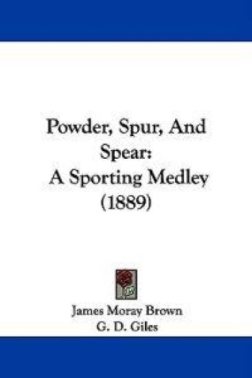 Powder, Spur, and Spear