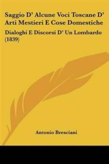 Saggio D' Alcune Voci Toscane D' Arti Mestieri E Cose Domestiche