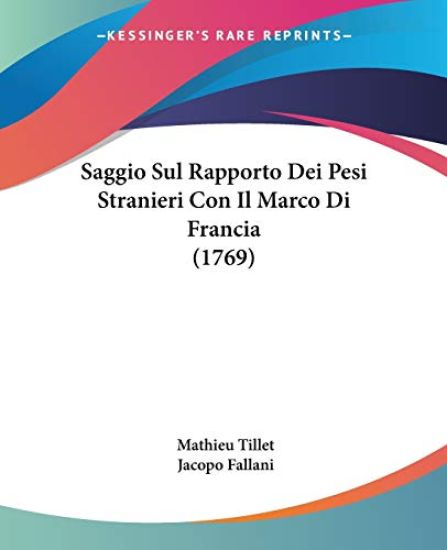 Saggio Sul Rapporto Dei Pesi Stranieri Con Il Marco Di Francia (1769)