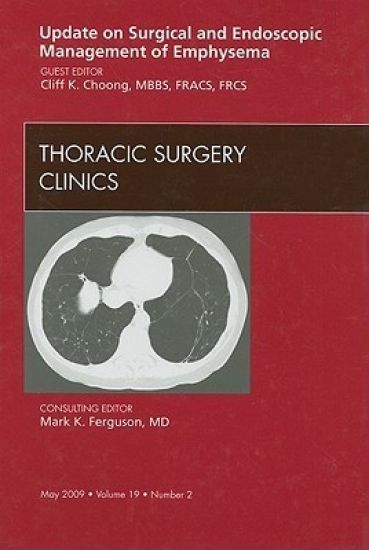 Update on Surgical and Endoscopic Management of Emphysema, An Issue of Thoracic Surgery Clinics