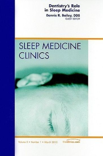 Dentistry's Role in Sleep Medicine, An Issue of Sleep Medicine Clinics