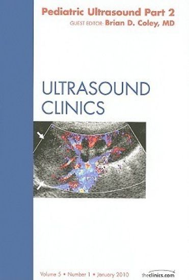 Pediatric Ultrasound, Part 2, An Issue of Ultrasound Clinics