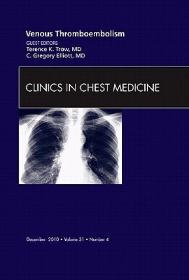 Venous Thromboembolism, An Issue of Clinics in Chest Medicine
