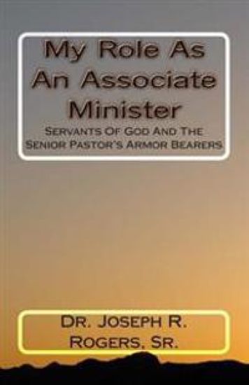 My Role As An Associate Minister: Servants Of God And The Senior Pastor's Armor Bearers