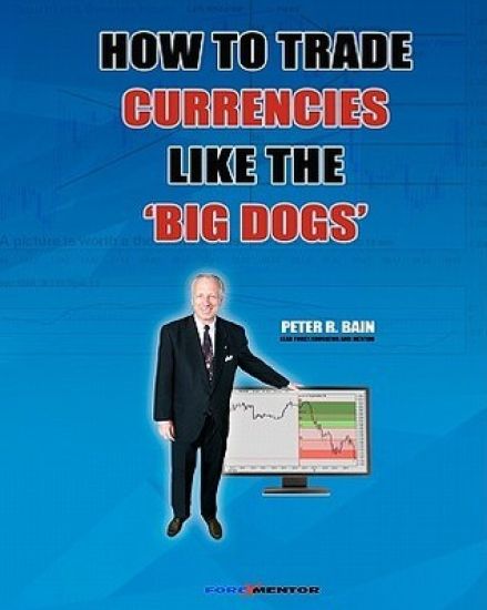How To Trade Currencies Like The 'Big Dogs': The Forexmentor Trading System Guide