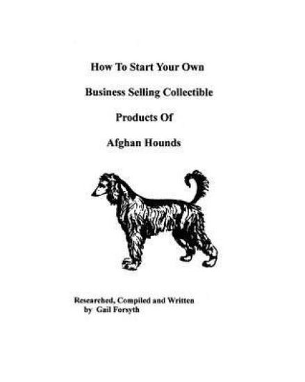 How To Start Your Own Business Selling Collectible Products Of Afghan Hounds