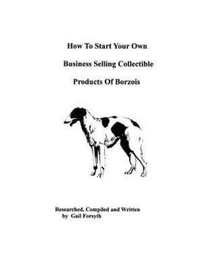 How To Start Your Own Business Selling Collectible Products Of Borzois
