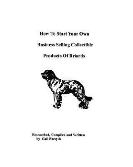How To Start Your Own Business Selling Collectible Products Of Briards