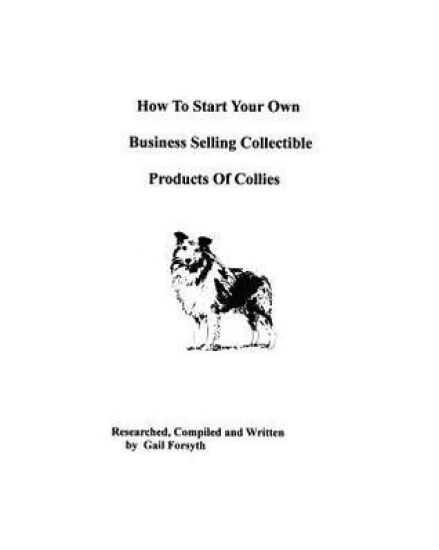 How To Start Your Own Business Selling Collectible Products Of Collies