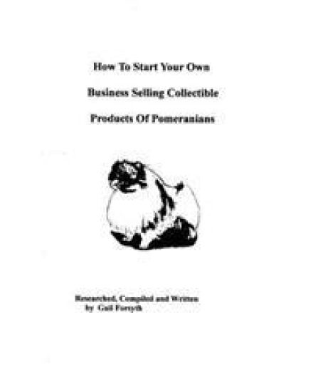 How To Start Your Own Business Selling Collectible Products Of Pomeranians