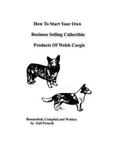 How To Start Your Own Business Selling Collectible Products Of Welsh Corgis