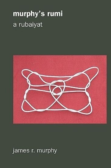 Murphy's Rumi: A Rubaiyat