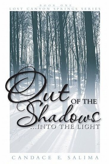 Out Of The Shadows . . . Into The Light: Lost Canyon Springs Series