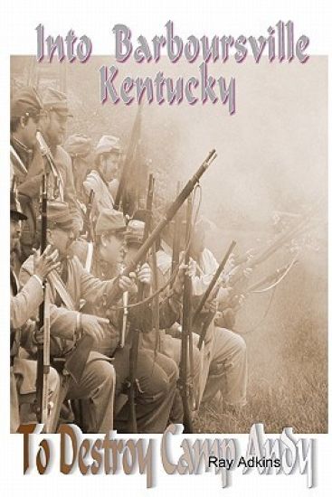 Into Barboursville, Kentucky To Destroy Camp Andy