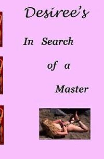 Desiree's In Search Of A Master