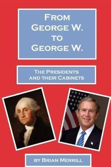 From George W. To George W.: The Presidents And Their Cabinets