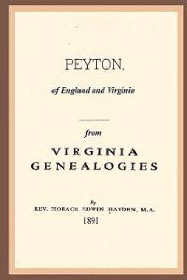 Peyton, Of England And Virginia: From Virginia Genealogies