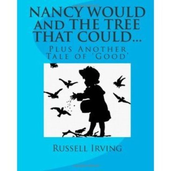 Nancy Would And The Tree That Could...: Plus Another Tale Of 'Good'