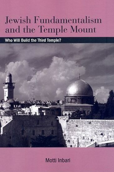 Jewish Fundamentalism and the Temple Mount