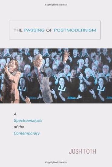The Passing of Postmodernism