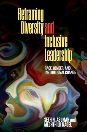 Reframing Diversity and Inclusive Leadership