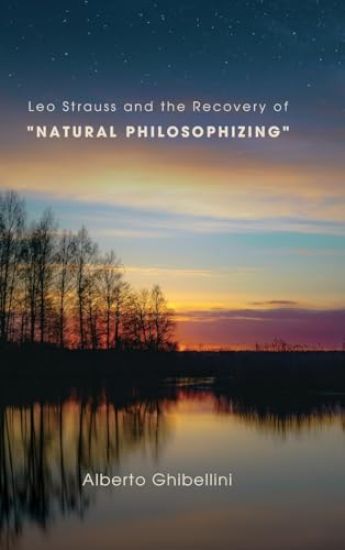 Leo Strauss and the Recovery of "Natural Philosophizing"