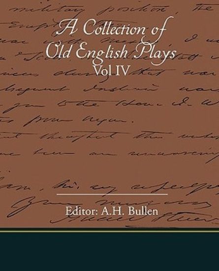A Collection Of Old English Plays Vol IV