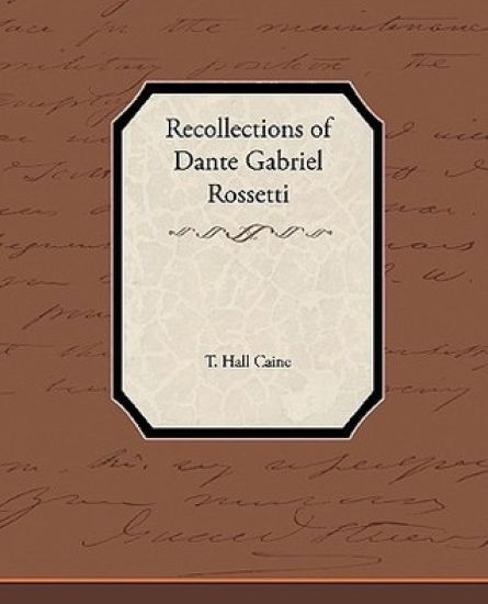 Recollections of Dante Gabriel Rossetti