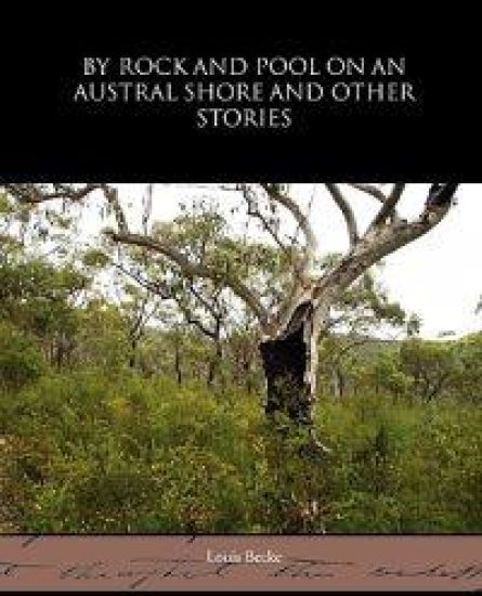 By Rock and Pool on an Austral Shore and Other Stories