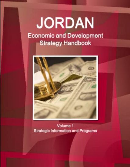 Jordan Economic and Development Strategy Handbook Volume 1 Strategic Information and Programs