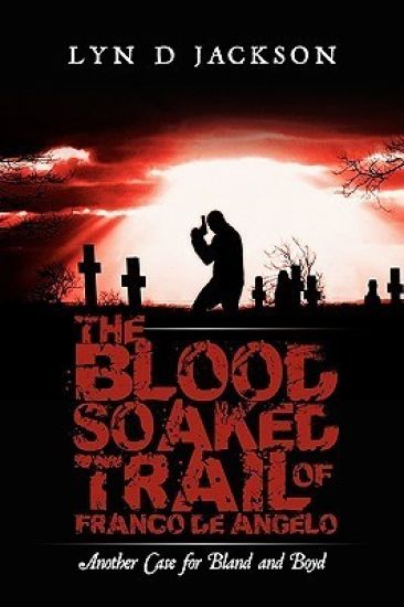 The Blood Soaked Trail of Franco De Angelo