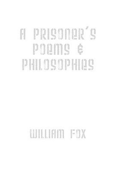 A Prisoner's Poems & Philosophies