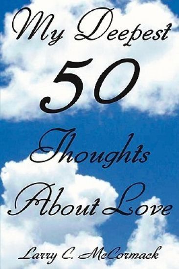 My Deepest 50 Thoughts About Love