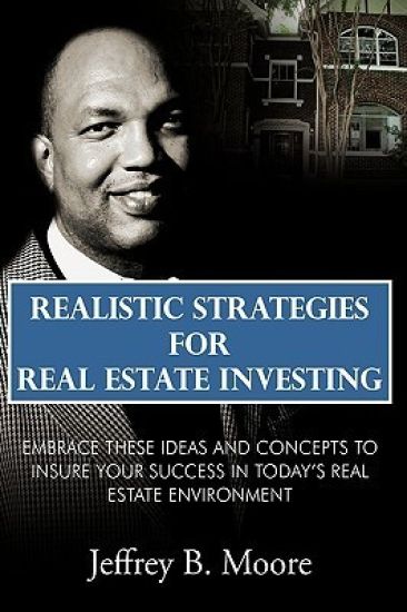 Realistic Strategies for Real Estate Investing