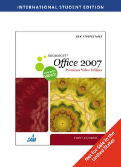 New Perspectives on MicrosoftÂ® Office 2007 First Course Premium Video Edition, International Edition