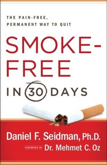 Smoke-Free in 30 Days: The Pain-Free, Permanent Way to Quit